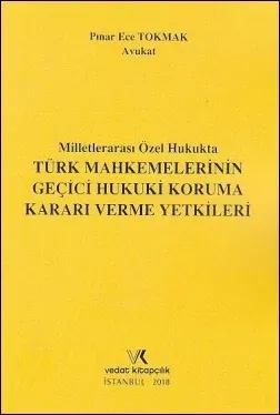 Milletlerarası Özel Hukukta Türk Mahkemelerinin Geçici Hukuki Koruma Kararı