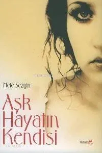 Aşk Hayatın Kendisi Mete Sezgin