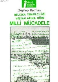 Belçika Temsilciliği Vesikalarına Göre Millî Mücadele