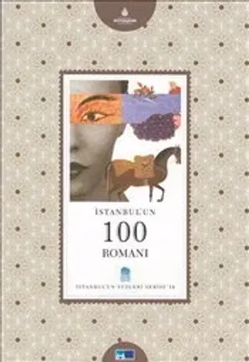 İstanbul'un 100 Romanı : İstanbul'un Yüzleri Serisi 14