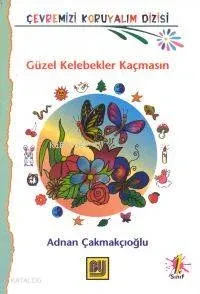 Güzel Kelebekler Kaçmasın