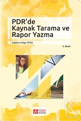 PDR'de Kaynak Tarama ve Rapor Yazma Diğdem Müge Siyez