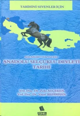 Malazgirt'ten Vatana Anadolu Selçuklu Devleti Tarihi