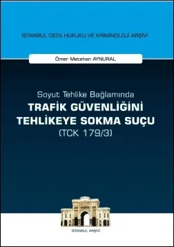 Trafik Güvenliğini Tehlikeye Sokma Suçu ( TCK 179/3)