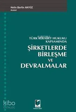 Türk Rekabet Hukuku Kapsamında Şirketlerde Birleşme ve Devralmalar