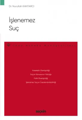 İşlenemez Suç;– Ceza Hukuku Monografileri –