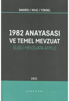 İlgili Mevzuata Atıflı 1982 Anayasası ve Temel Mevzuat