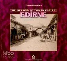 Second Ottoman Capıtal Edirne