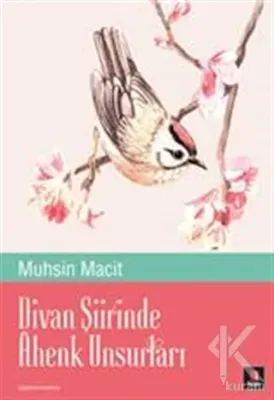 Divan Şiirinde Ahenk Unsurları Muhsin Macit