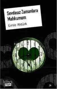 Sevdasız Zamanlara Mahkumum