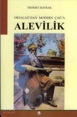 Ortaçağ'dan Modern Çağ'a Alevilik