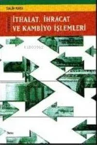 Güncel İthalat, İhracat ve Kambiyo İşlemleri