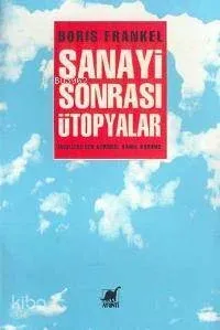 Sanayi Sonrası Ütopyalar