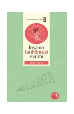 50 Soruda İnsanın Tarihöncesi Evrimi Metin Özbek