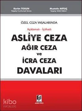 Özel Ceza Yasalarında Asliye Ceza Ağır Ceza ve İcra Ceza Davaları