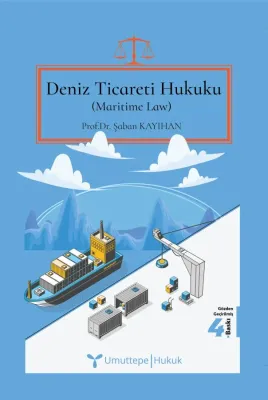 Deniz Ticareti Hukuku (Maritime Law) Şaban Kayıhan Deniz Ticareti Hukuku (Maritime Law) Şaban Kayıhan