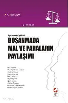 Açıklamalı  İçtihatlı Boşanmada Mal ve Paraların Paylaşımı