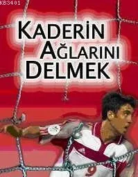 Kaderin Ağlarını Delmek