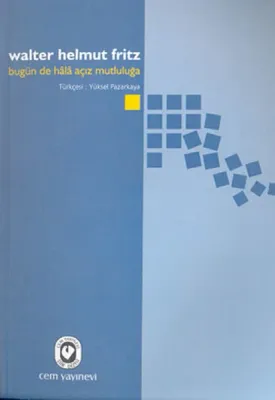 Bugün de Hala Açız Mutluluğa Walter Helmut Fritz