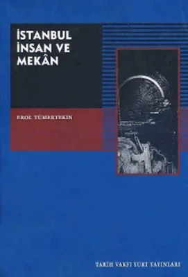 İstanbul İnsan ve Mekan Erol Tümertekin