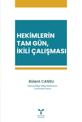 Hekimlerin Tam Gün, İkili Çalışması Bülent CANSU Hekimlerin Tam Gün, İkili Çalışması Bülent CANSU
