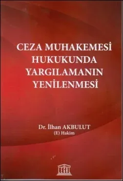 Ceza Muhakemesi Hukukunda Yargılamanın Yenilenmesi