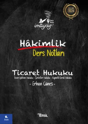 İmtiyaz Hakimlik Ticaret Hukuku Ders Notu Erhan Güneş İmtiyaz Hakimlik Ticaret Hukuku Ders Notu Erhan Güneş