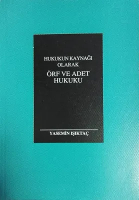 Hukukun Kaynağı Olarak Örf ve Adet Hukuku