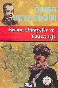 Seçme Hikâyeler ve Yalnız Efe