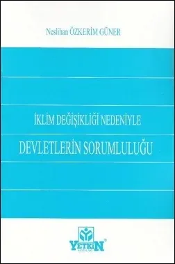 İklim Değişiklikleri Nedeniyle Devletlerin Hukuki Sorumluluğu