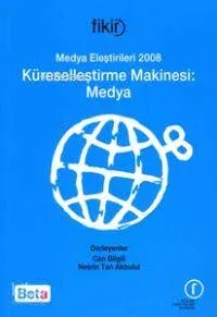 Küreselleştirme Makinesi: Medya