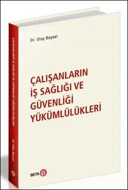 Çalışanların İş Sağlığı ve Güvenliği Yükümlülükler