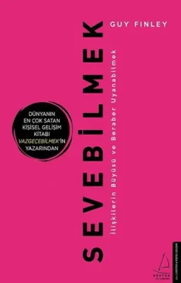 Sevebilmek - İlişkilerin Büyüsü ve Beraber Uyanabilmek Guy Finley