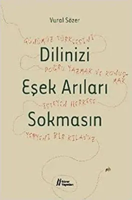 Dilinizi Eşek Arıları Sokmasın