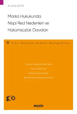 Marka Hukukunda Nispi Red Nedenleri ve Hükümsüzlük Davaları Av. Emre Ç Marka Hukukunda Nispi Red Nedenleri ve Hükümsüzlük Davaları Av. Emre Ç