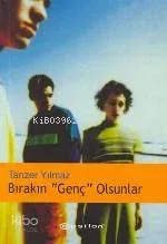 Bırakın "Genç" Olsunlar