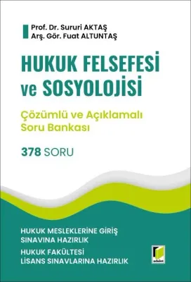 Hukuk Felsefesi ve Sosyolojisi 378 Soru (Çözümlü ve Açıklamalı) Soru Bankası - Hukuk Mesleklerine Giriş Sınavına Hazırlık