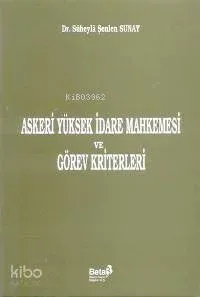 Askeri Yüksek İdare Mahkemesi ve Görev Kriterleri