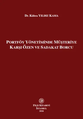 Portföy Yönetiminde Müşteriye Karşı Özen ve Sadakat Borcu Kübra Yıldız