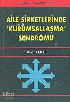 Aile Şirketlerinde 'Kurumsallaşma' Sendromu
