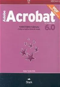 Adobe Acrobat 6.0 Standard Yetkili Eğitim Kılavuzu