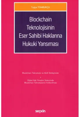 Blockchain Teknolojisinin Eser Sahibi Haklarına Hukuki Yansıması