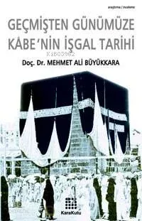 Geçmişten Günümüze Kabe´nin İşgal Tarihi