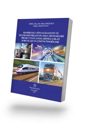 Demiryolu Sinyalizasyon ve Telekomünikasyon (S&t) Sistemleri Proje Uygulamalarında Çıkan Sorunlar ve Çözüm Önerileri