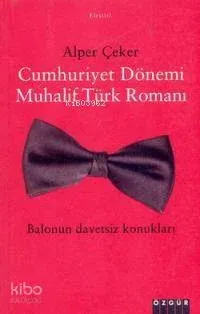 Cumhuriyet Dönemi Muhalif Türk Romanı