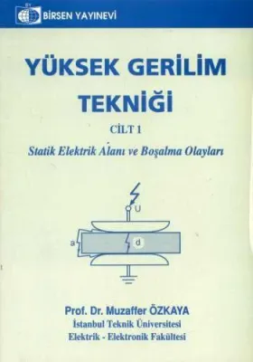 Yüksek Gerilim Tekniği Cilt: 1 Muzaffer Özkaya