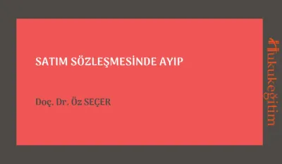 Satım Sözleşmesinde Ayıp Video Eğitimi