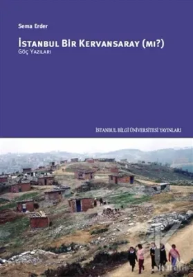 İstanbul Bir Kervansaray (Mı?) Sema Erder