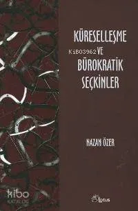 Küreselleşme ve Bürokratik Seçkinler