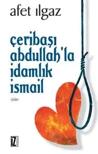 Çeribaşı Abdullah’la İdamlık İsmail